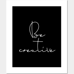 Be Creative Posters and Art